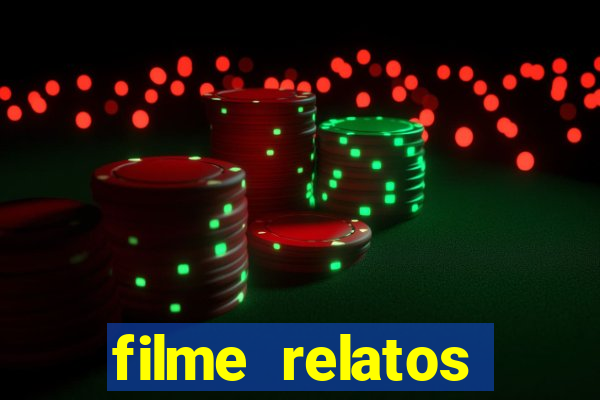 filme relatos selvagens completo dublado